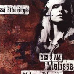 Melissa Etheridge : Yes I Am